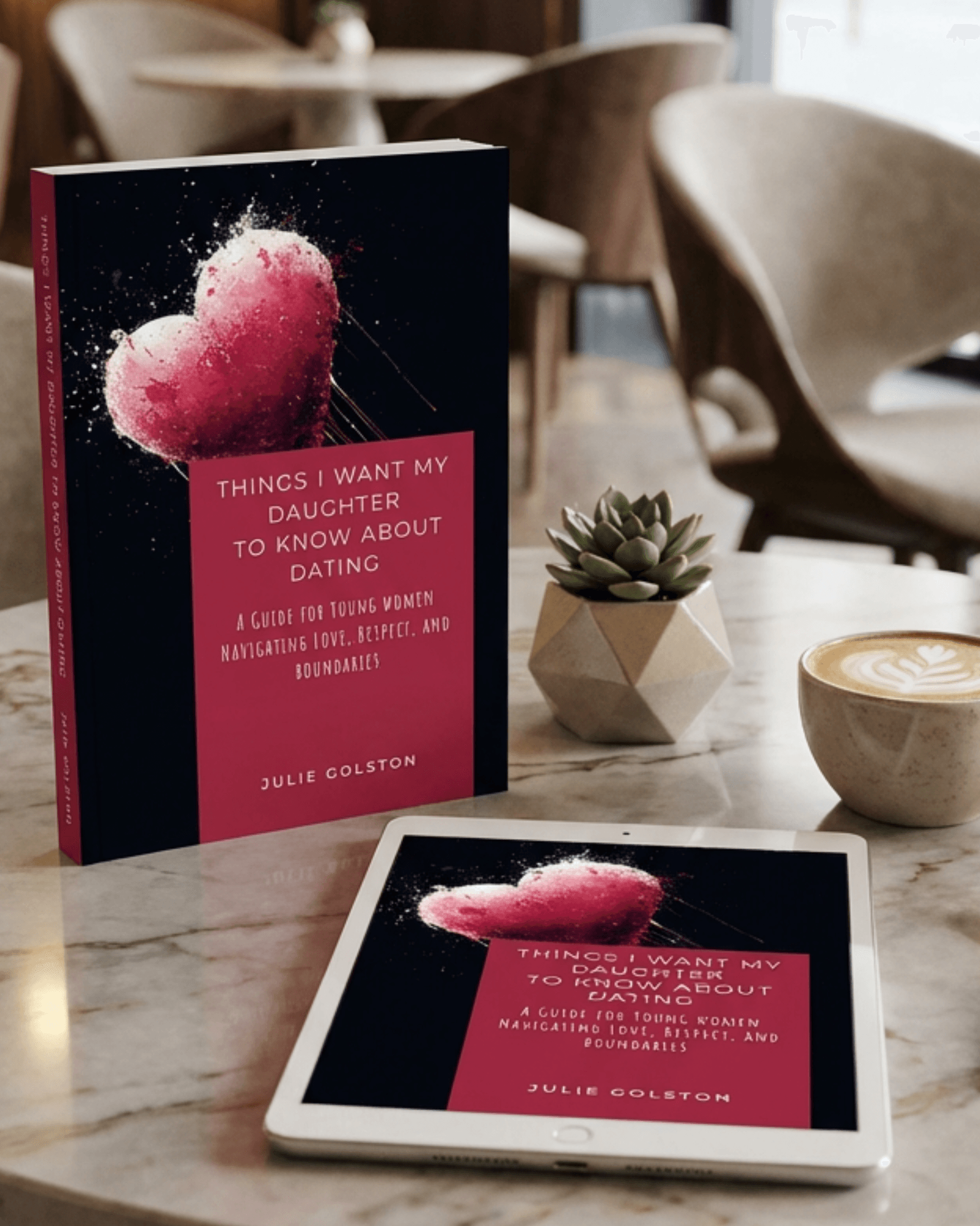 Things I Want My Daughter to Know About Dating